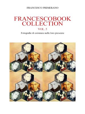 cover image of Francescobook Collection Volume5  Fotografie di esistenze nelle loro presenze.